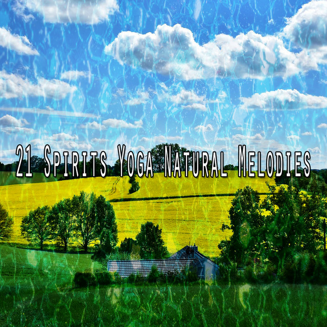 21 Spirits Yoga Natural Melodies - Album by Sleep Sounds of Nature ...
