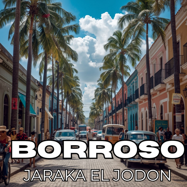 Borroso - Album by JARAKA EL JODON | Spotify