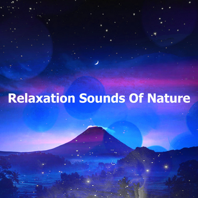 Relaxation Sounds Of Nature - Album by Nature Sounds for Sleep and ...