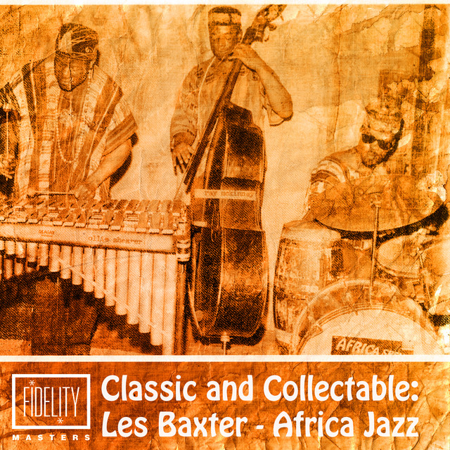 Classic and Collectable: Les Baxter - Africa Jazz - Album by Les