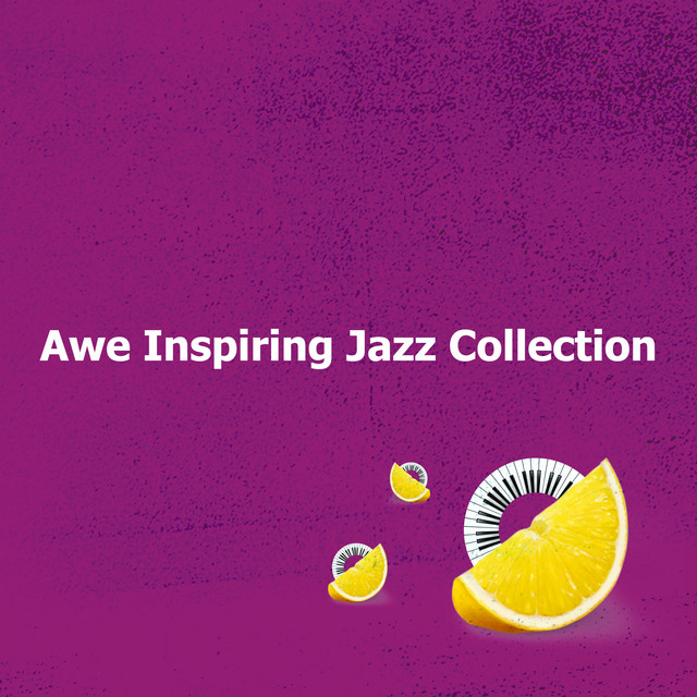 Awe Inspiring Jazz Collection - Album by Coffeehouse Compilations | Spotify