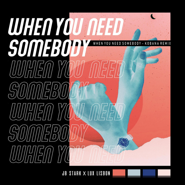 When You Need Somebody (Kobana Remix)