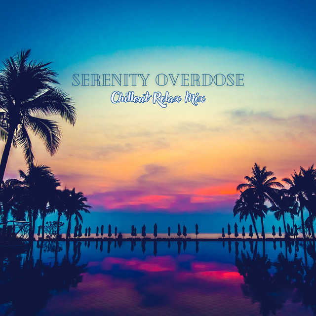 Serenity Overdose: Relax Mix, Deep Spiritual House cover art