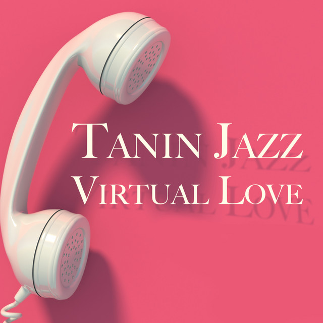 Virtual Love by Tanin Jazz