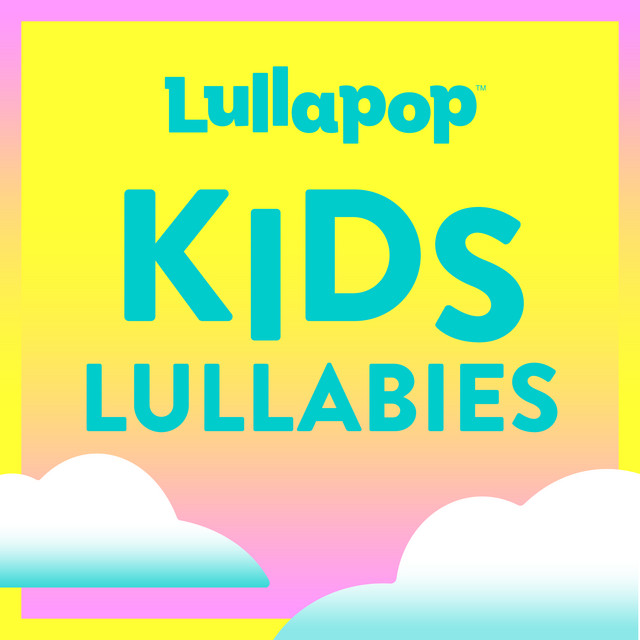 Kids Lullabies - Compilation by Lullapop | Spotify