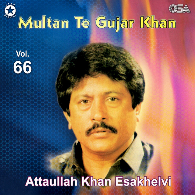 Multan Te Gujar Khan, Vol. 66 - Album by Atta Ullah Khan Esakhelvi ...