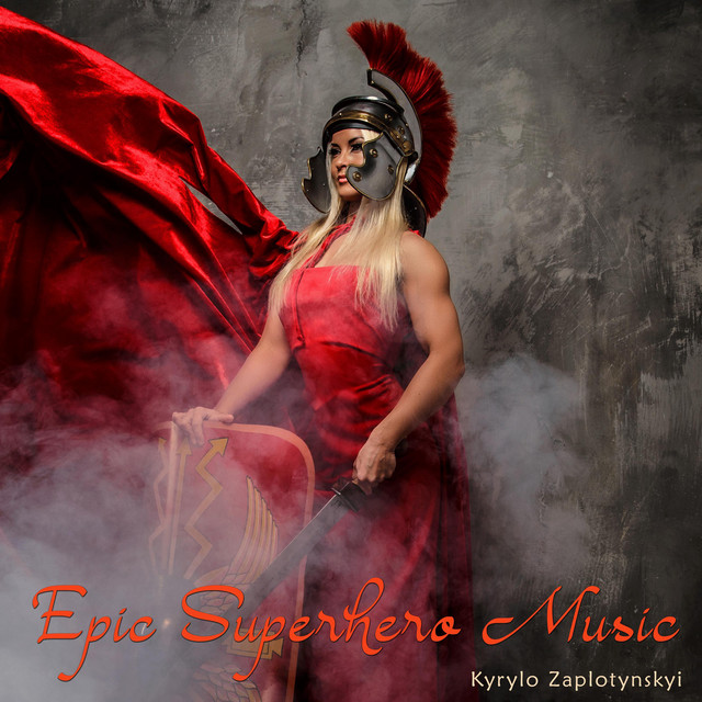 Обкладинка: Epic Superhero Music — Kyrylo Zaplotynskyi