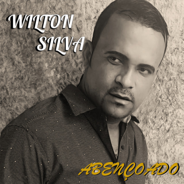 Abençoado - Album by Wilton Silva | Spotify