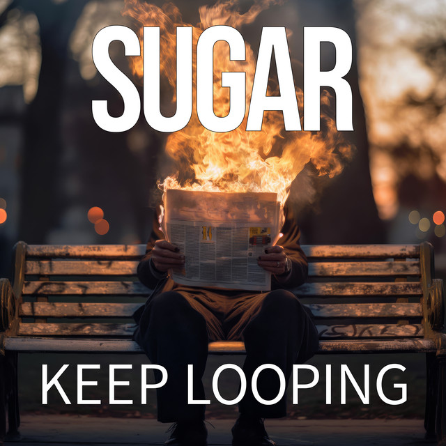 Keep Looping by Sugar