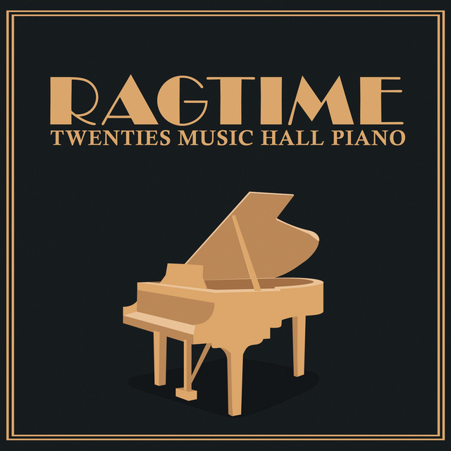 Ragtime: Twenties Music Hall Piano - Album by Bobby Cole | Spotify