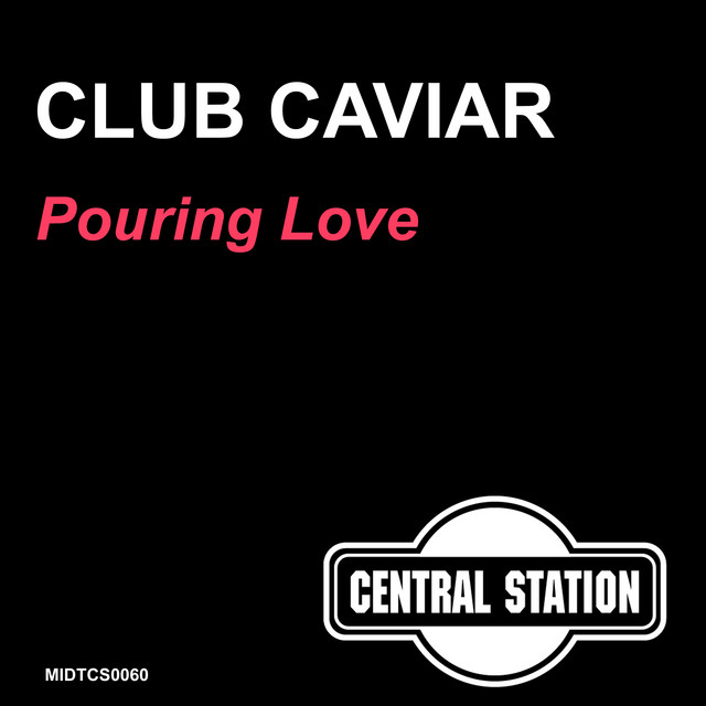 Pouring Love (Club Caviar Remix)