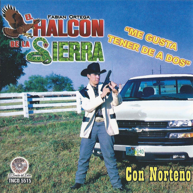 El Halcon de la Sierra - Me Gusta Tener De A Dos