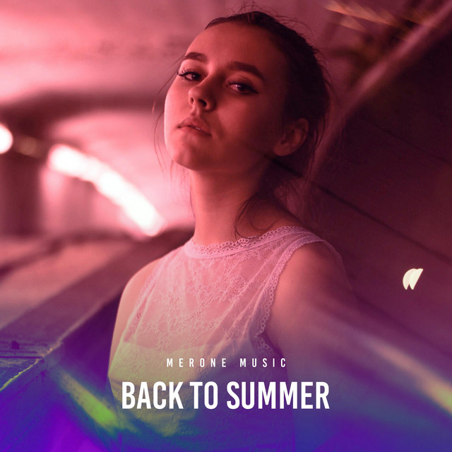Back To Summer - Single by MerOne Music | Spotify