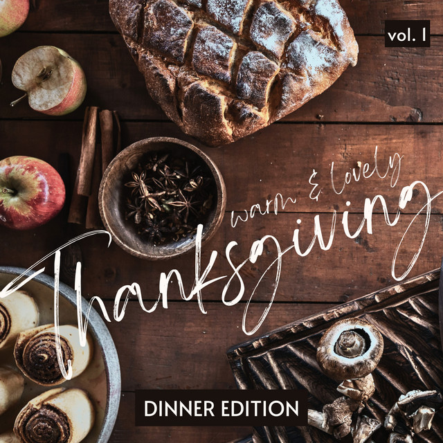 Thanksgiving: Dinner Edition - Compilation by Various Artists | Spotify