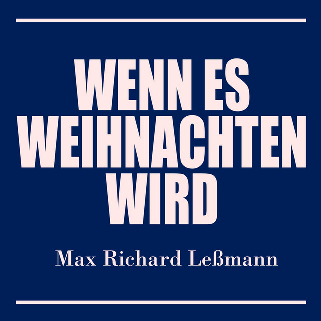 Max Richard Lesmann Wenn Es Weihnachten Wird