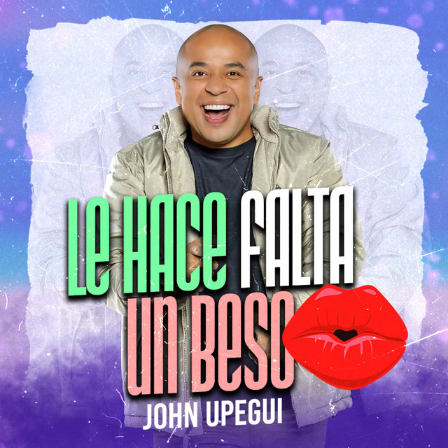 Le Hace Falta Un Beso Single by John Upegui Spotify