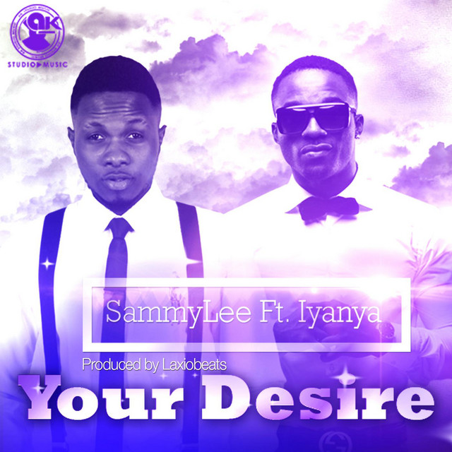 Your Desire (feat. Iyanya) Single by Sammy Lee Spotify