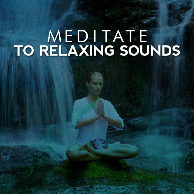 Meditate to Relaxing Sounds cover art