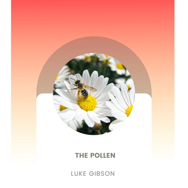 The Pollen - Single by Luke Gibson | Spotify