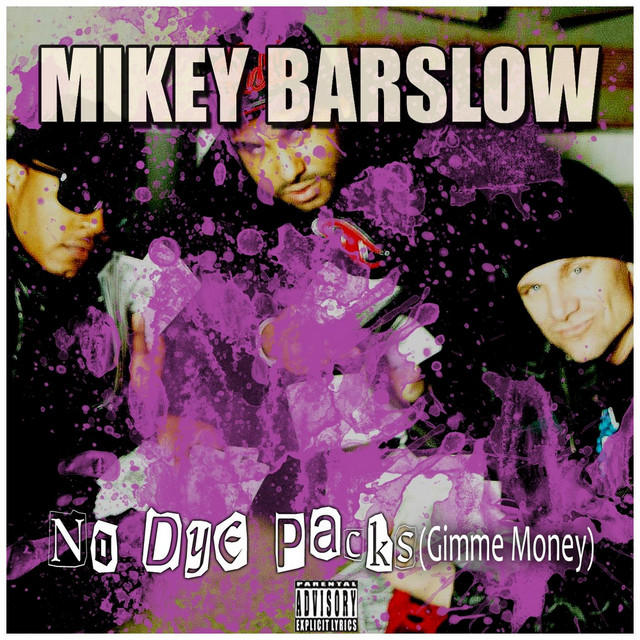 No Dye Packs (Gimme Money) - Single by Mikey Barslow | Spotify