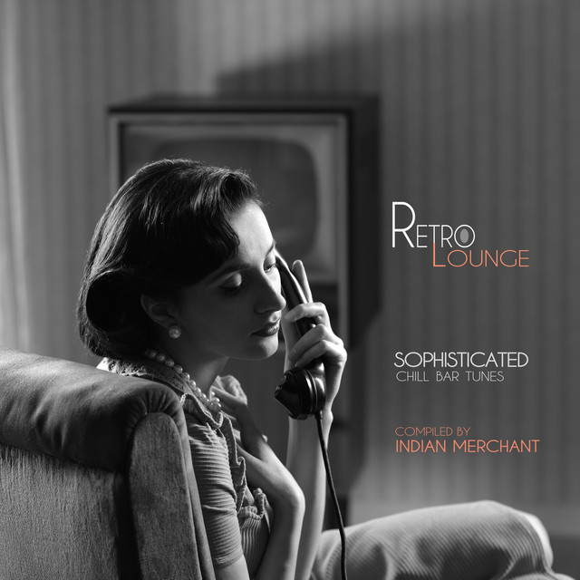 Retro Lounge (Sophisticated Chill Bar Tunes) [Complied By Indian Merchant] cover art