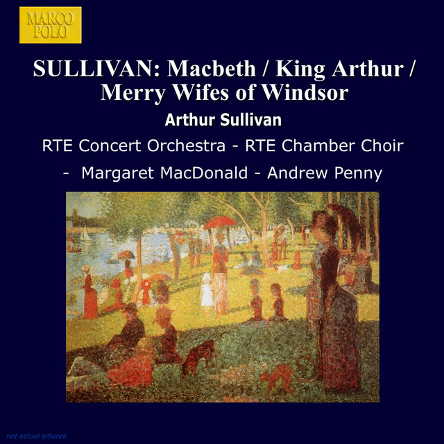 Sullivan: Macbeth / King Arthur / Merry Wifes of Windsor cover art