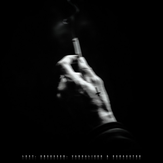 Lost, Obsessed, Vandalized & Exhausted cover art
