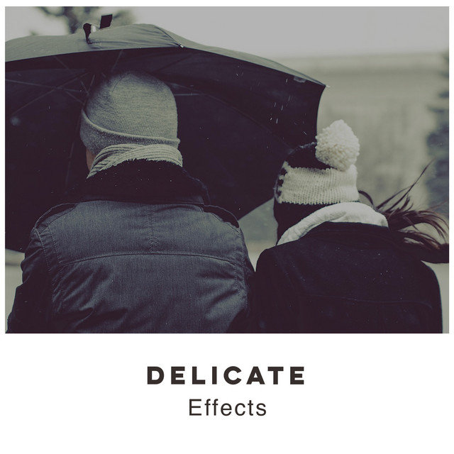 # Delicate Effects - Compilation by Various Artists | Spotify