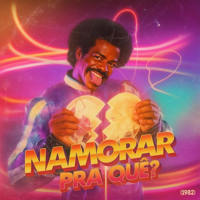 Namorar Pra Quê? (1982)