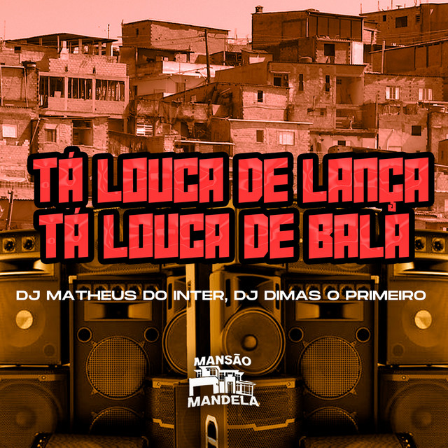 Tá Louca de Lança Tá Louca de Bala