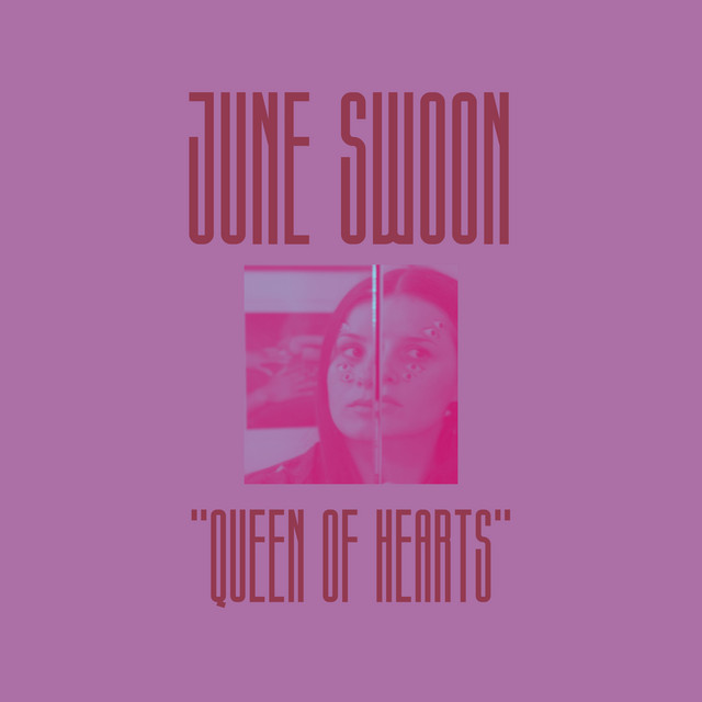 Queen of Hearts - Single by June Swoon | Spotify