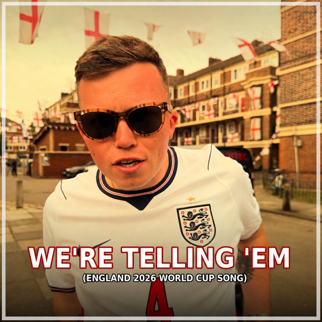 We're Telling 'Em (England 2026 World Cup Song)