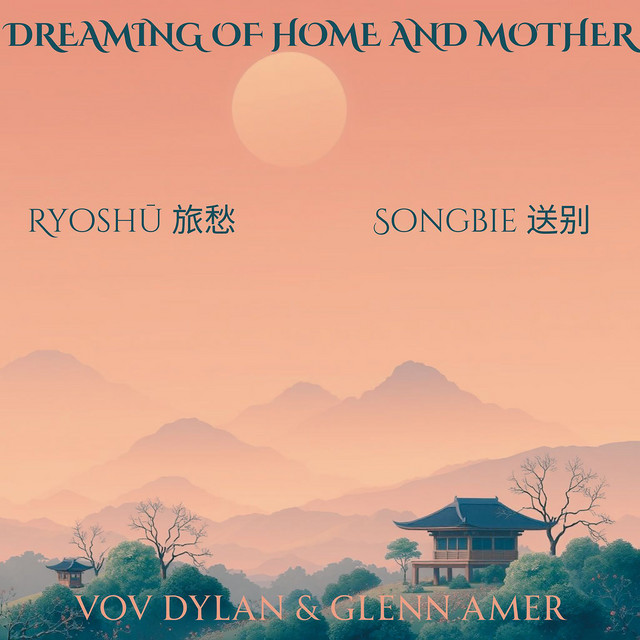 Dreaming of Home and Mother (Songbie 送别, Ryoshū 旅愁) album image