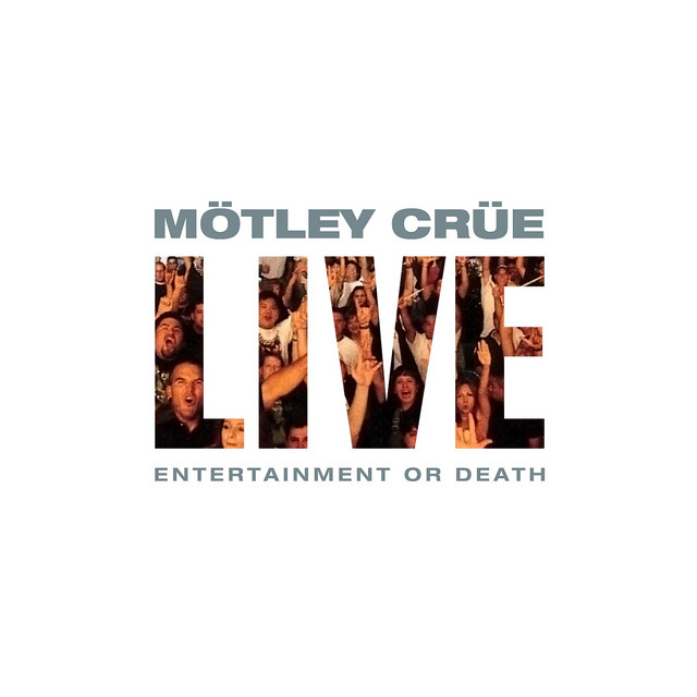 Live: Entertainment or Death - Album by Mötley Crüe | Spotify