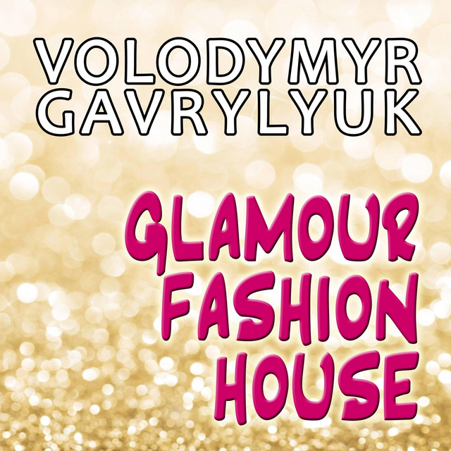 Обкладинка: Glamour Fashion House — Volodymyr Gavrylyuk