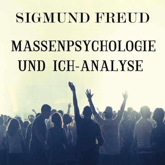 Kapitel 3.6 - Massenpsychologie und Ich-Analyse - song and lyrics by ...