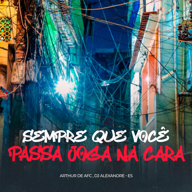 Sempre Que Você Passa Joga Na Cara