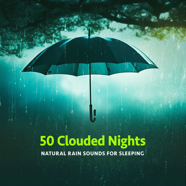 50 Clouded Nights ‑「Album」by Natural Rain Sounds for Sleeping | Spotify