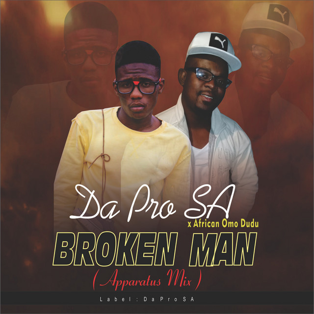 Da Pro SA, African Omo Dudu – Broken Man (Apparatus Mix) - Instrumental Version