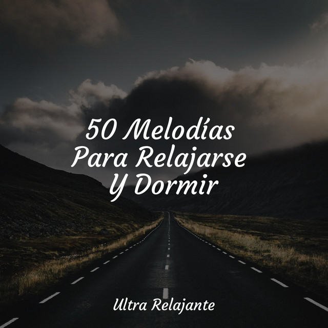 50 Melodías Para Relajarse Y Dormir - Album by Especialistas de Musica ...