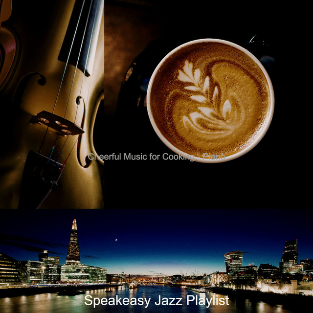 Cheerful Music for Cooking - Piano - Album by Speakeasy Jazz Playlist ...