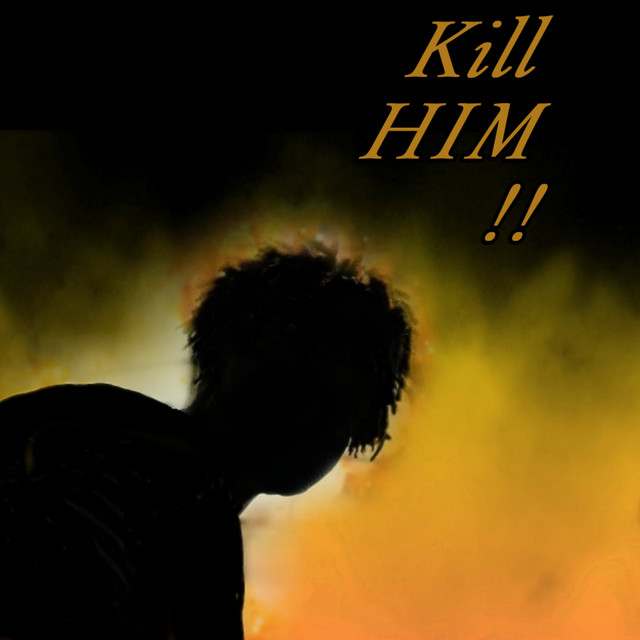 KILL HIM ! cover art