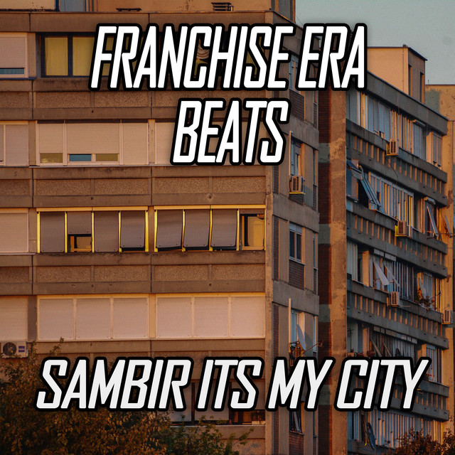 Обкладинка: Sambir Its My City — Franchise Era Beats