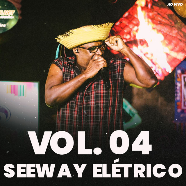 Seeway Elétrico Vol. 04 (Ao Vivo) - Album by Banda Seeway Oficial | Spotify