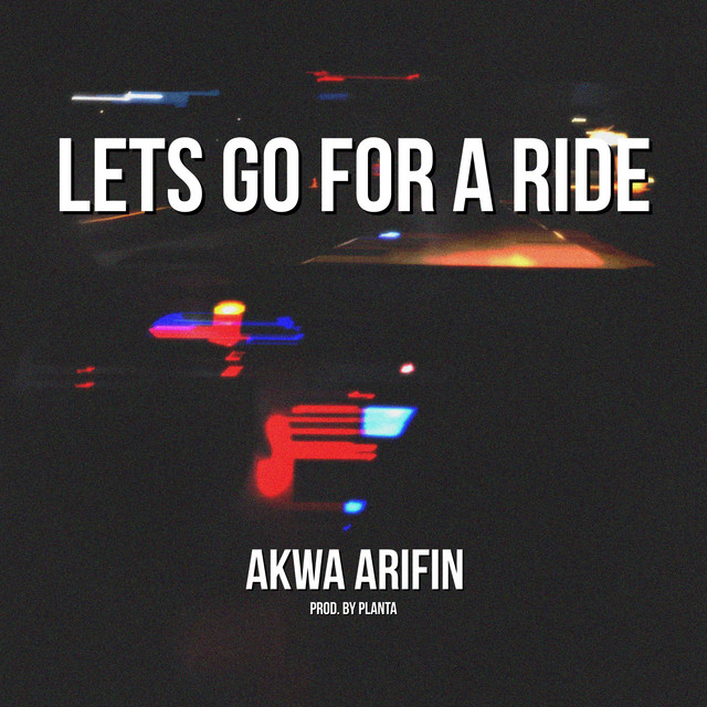 Lets Go for a Ride Single by Akwa Arifin Spotify