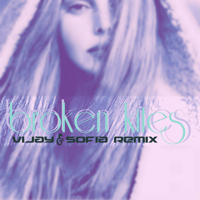 Broken Kites - Vijay & Sofia Remix