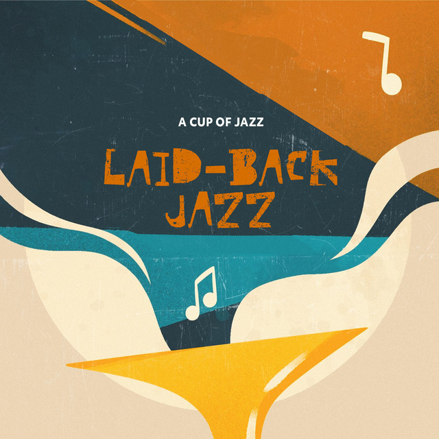 Laid-Back Jazz - Album by A Cup of Jazz | Spotify