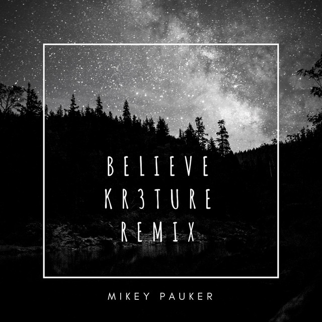 Believe - KR3TURE Remix