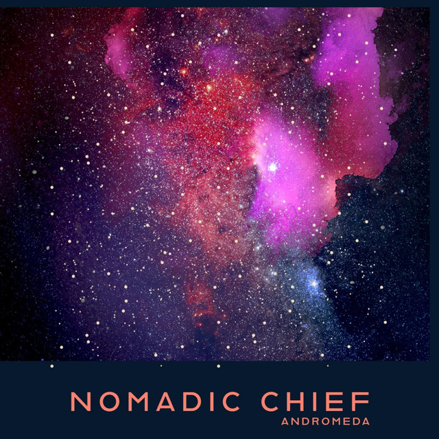 Andromeda - Album by Nomadic Chief | Spotify