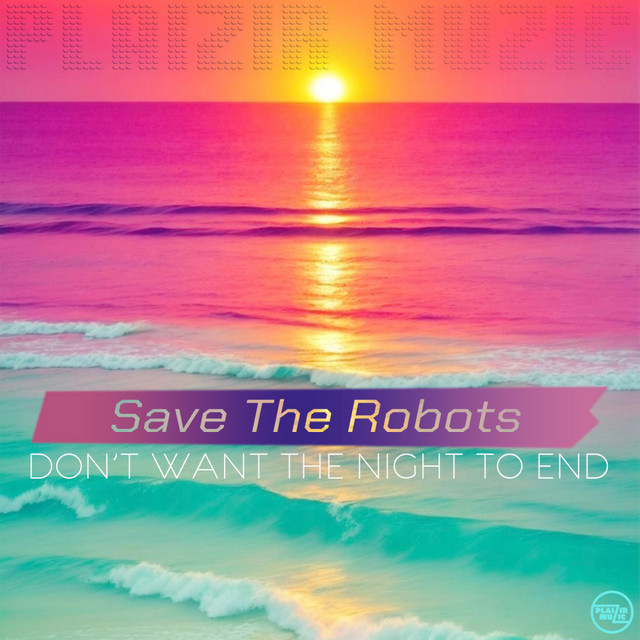 Pochette du titre Don't Want The Night To End